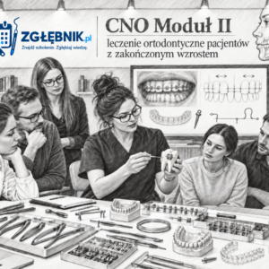 CNO Moduł II – kurs ortodoncji dorosłych