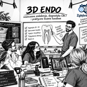 Nowoczesne leczenie kanałowe – kurs 3D ENDO w Bydgoszczy