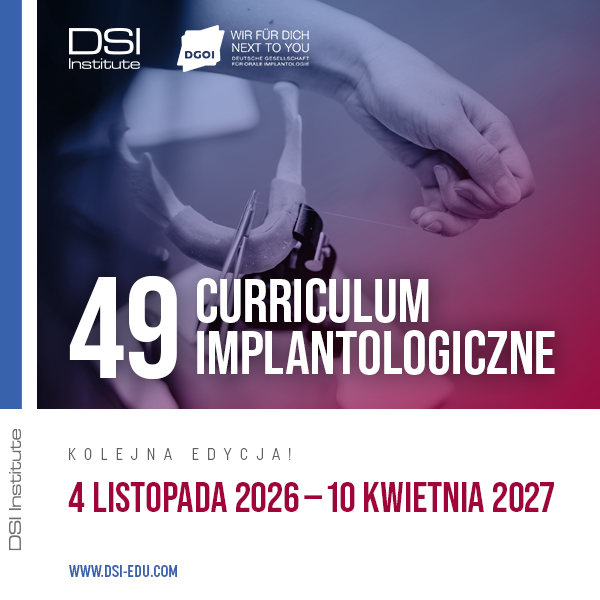 Curriculum Implantologiczne DSI DGOI – kurs implantologii Curriculum Implantologiczne DSI DGOI – kurs implantologii dla dentystów